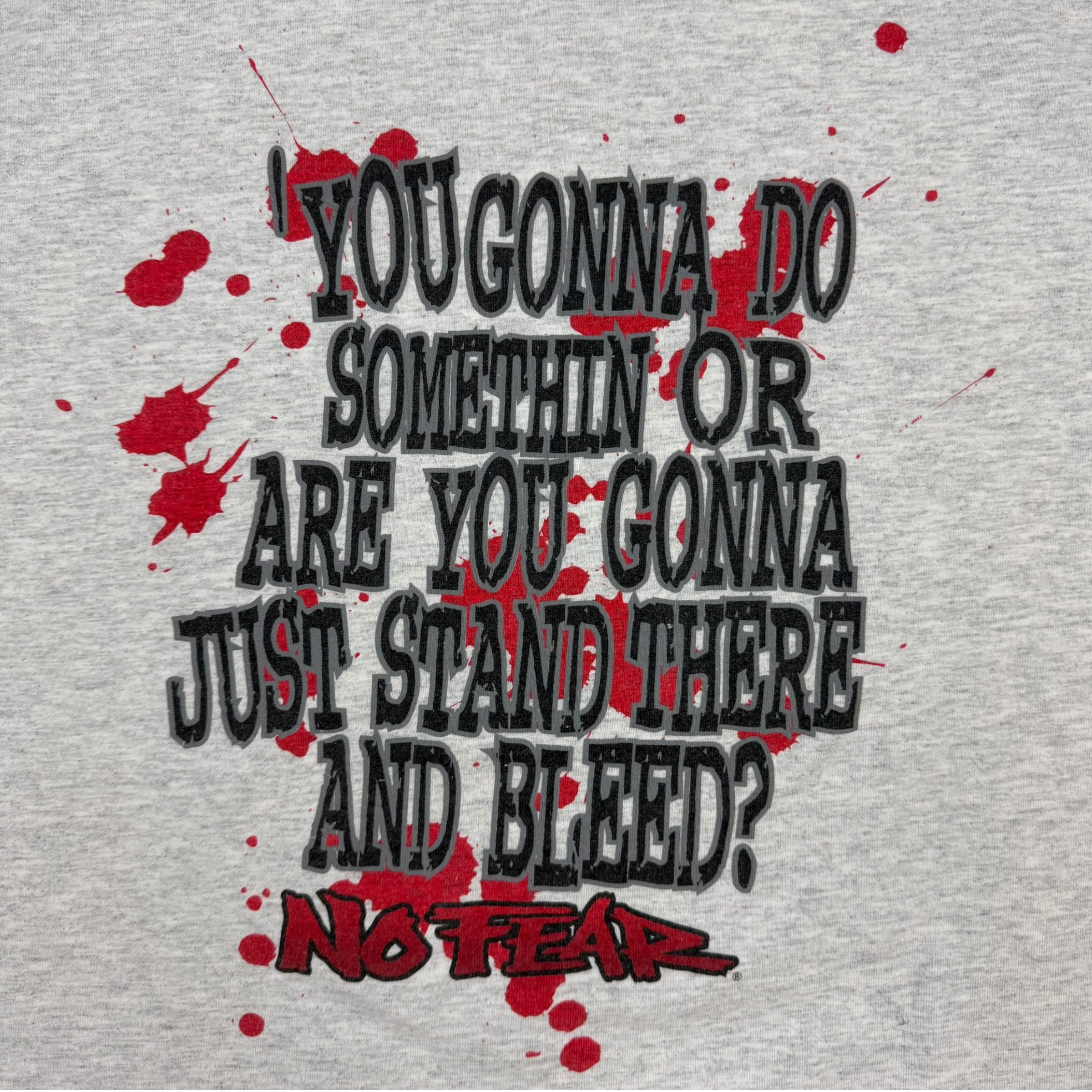 Vintage No Fear “You Gonna Do Somethin or Are You Gonna Just Stand There and Bleed?” Tee Grey