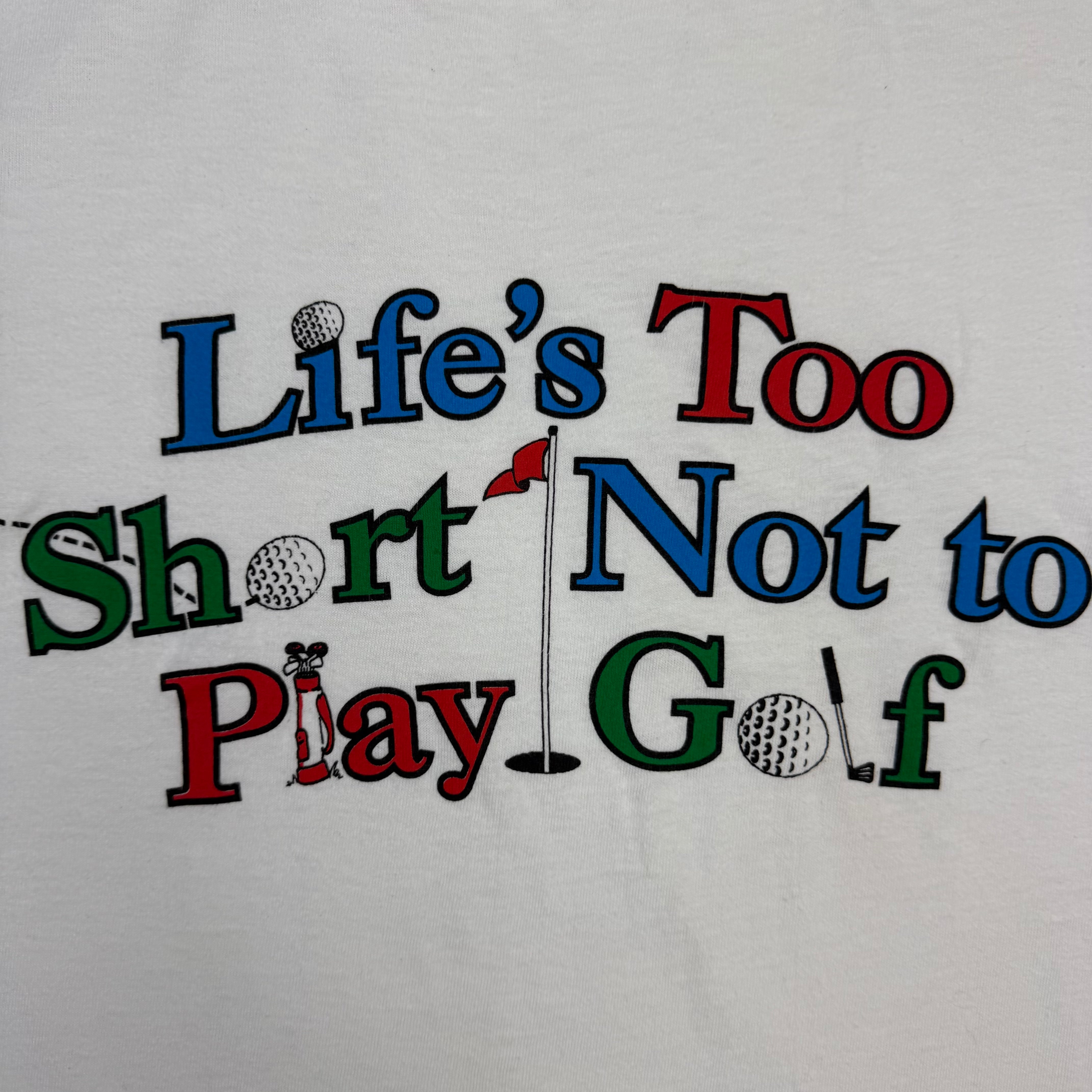 Vintage “Life’s Too Short Not To Play Golf” Tee White