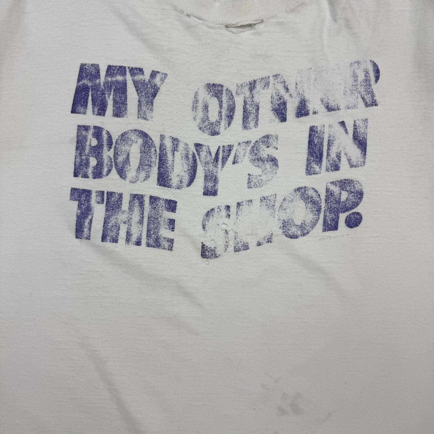 Vintage My Other Body Is In The Shop Tee White