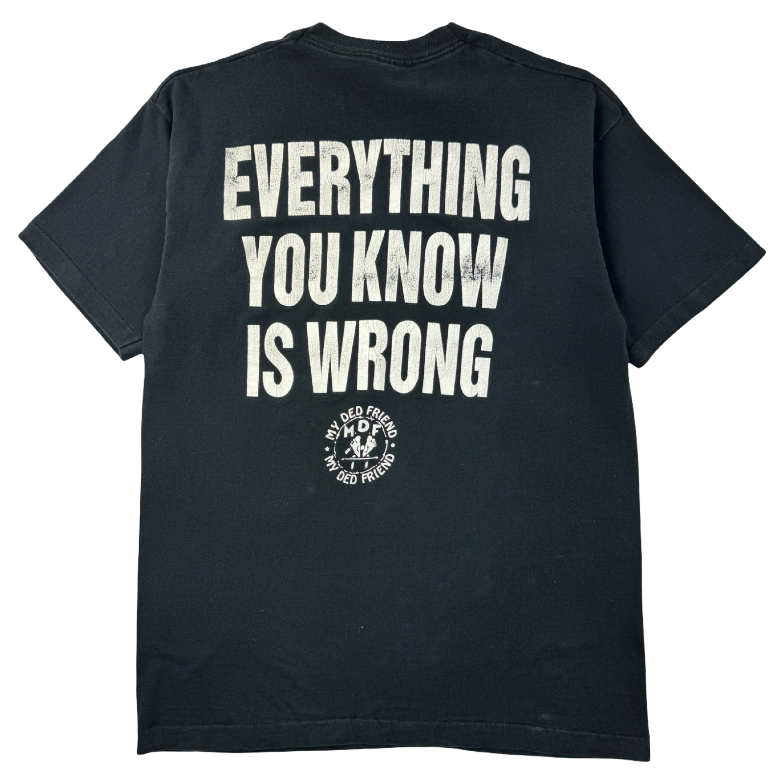 Vintage M.D.F. “Everything You Know Is Wrong” Band T-Shirt