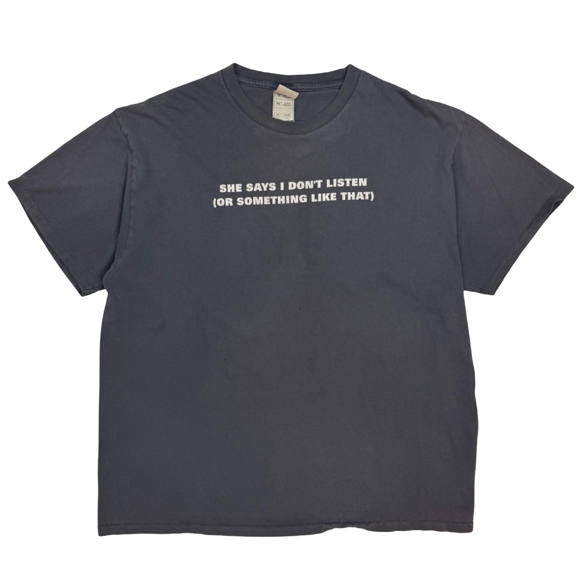 Vintage “She Says I Don’t Listen Or Something Like That” Tee Black
